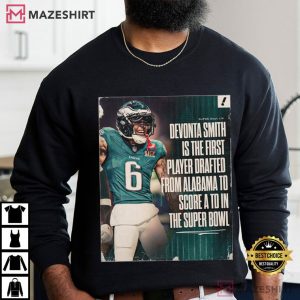 Devonta Smith Is The First Player Drafted Philadelphia Eagles Super Bowl T Shirt (1)