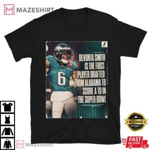 Devonta Smith Is The First Player Drafted Philadelphia Eagles Super Bowl T Shirt (2)