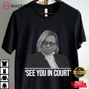 Janet Mills Maine Governor See You In Court T Shirt (7)