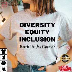 Diversity Equity Inclusion DEI T Shirt (2)