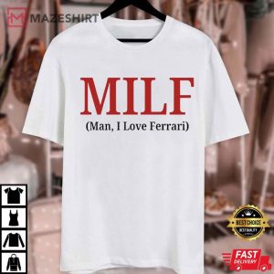 MILF Man I Love Ferrari Funny Ferrari Lovers T Shirt (2)
