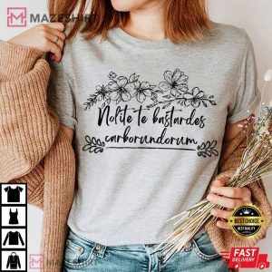 Nolite Te Bastardes Carborundorum Feminist Women Rights T Shirt (4)