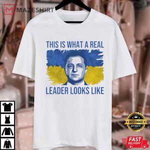 Volodymyr Zelensky Politician This Is What A Real Leader Looks Like T Shirt (1)