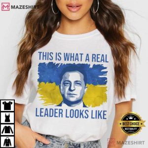 Volodymyr Zelensky Politician This Is What A Real Leader Looks Like T-Shirt