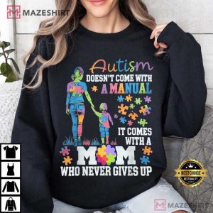 Autism Awareness Doesn't Come With A Manual Autism Mom T Shirt (3)