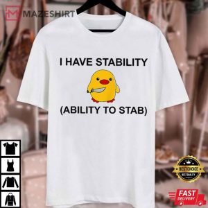 I Have Stability Ability To Stab Funny Cute Duck T Shirt (3)