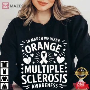 In March We Wear Orange For Multiple Sclerosis Awareness T Shirt (3)
