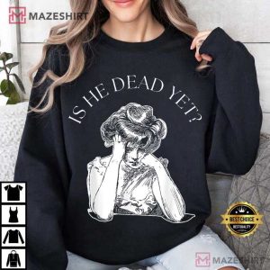 Is He Dead Yet Anti Fascism T Shirt (2)