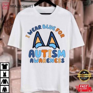Bluey I Wear Blue For Autism Awareness T Shirt (5)