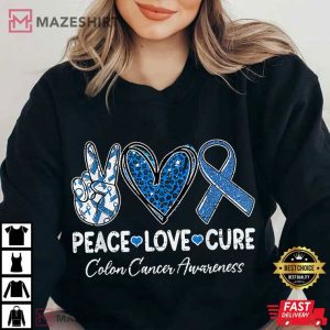 Peace Love Cure Colon Cancer Awareness Support T Shirt (1)