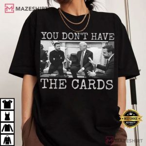 Trump And Zelensky You Don't Have The Cards Political T Shirt (4)