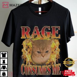 Angry Cat Fire Rage Consumes Me Chaotic Cat Lover Meme T Shirt (1 (3)
