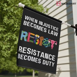 Resist When Injustice Becomes Law Resistance Becomes Duty LGBTQ Flag (4) Mazeshirt