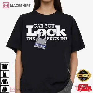 Can You Lock The Fuck In Master T Shirt (4)