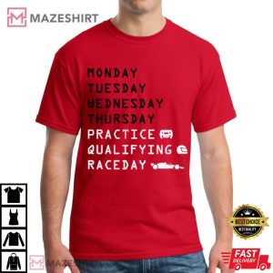 Monday Tuesday Wednesday Thursday Practice Qualifying Race Day T Shirt (4)