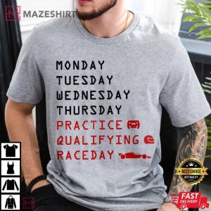Monday Tuesday Wednesday Thursday Practice Qualifying Race Day T Shirt (2)