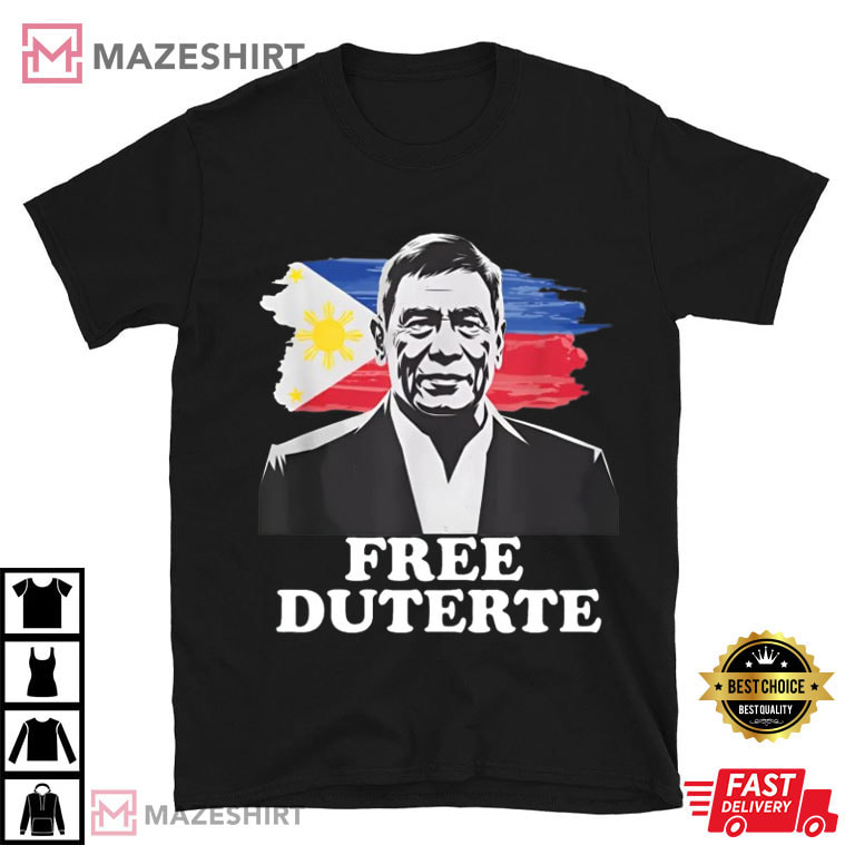 Free Duterte Supporter Philippine Proud Filipino Political T-Shirt Free Duterte Supporter Philippine Proud Filipino Political T-Shirt