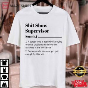 Shit Show Supervisor Definition Funny Saying Quote T Shirt (4)