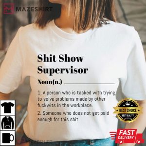Shit Show Supervisor Definition Funny Saying Quote T Shirt (2)