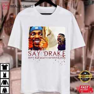 Don’t Rap Against Kendrick Lamar Say Drake Super Bowl 2025 T Shirt (1)