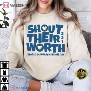 Shout Their Worth World Down Syndrome Day Awareness T Shirt