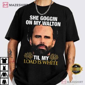 Walton Goggins She Goggin On My Walton Comedy Movie T Shirt (5)