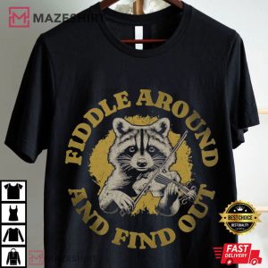 Music Lovers Bluegrass Fiddle Around And Find Out Funny T Shirt (1)