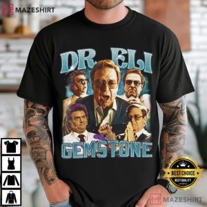 Dr.Eli Gemstone The Righteous Gemstones Fans Gift Movie T-Shirt