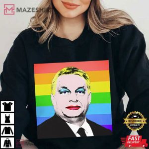 Viktor Orban Political LGBTQ Pride Funny T Shirt (4)