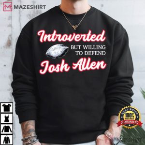Introverted But Willing To Defend Josh Allen Buffalo Bills T Shirt (1)