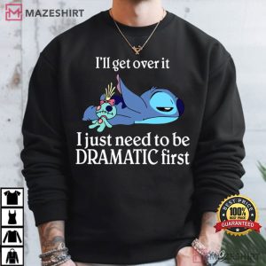 Disney Stitch I Just Need To Be Dramatic First Funny T Shirt (4)