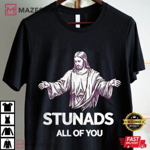 Jesus Stunads All Of You Funny Meme T Shirt (4)
