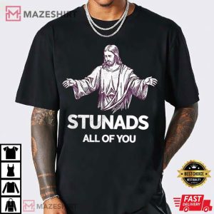Jesus Stunads All Of You Funny Meme T Shirt (2)
