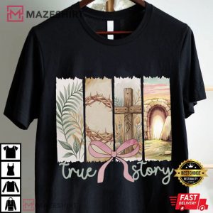 Jesus Happy Easter True Story He Is Risen Retro Coquette T Shirt (4)