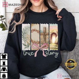 Jesus Happy Easter True Story He Is Risen Retro Coquette T Shirt (2)