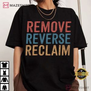 Remove Reverse Reclaim Protest Hands Off Political T Shirt (4)