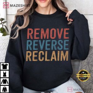 Remove Reverse Reclaim Protest Hands Off Political T Shirt (2)