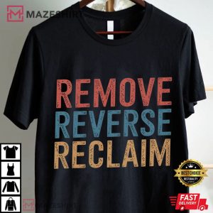 Remove Reverse Reclaim Protest Hands Off Political T Shirt (3)