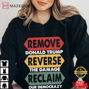 Anti Trump Remove Reverse Reclaim Protest Political Activism T Shirt (1)