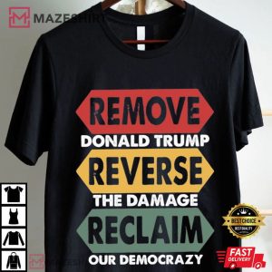 Anti Trump Remove Reverse Reclaim Protest Political Activism T Shirt (2)