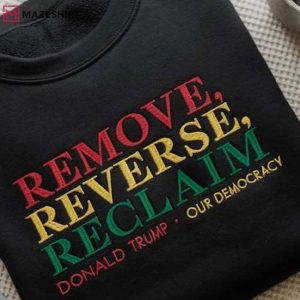 Remove Reverse Reclaim Protest Anti Trump Embroidered Sweatsh