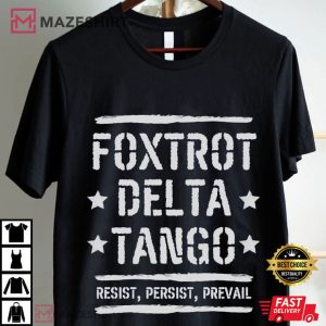 Foxtrot Delta Tango Anti Trump Resist And Persist T Shirt (1)