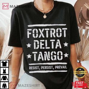 Foxtrot Delta Tango Anti Trump Resist And Persist T Shirt (2)