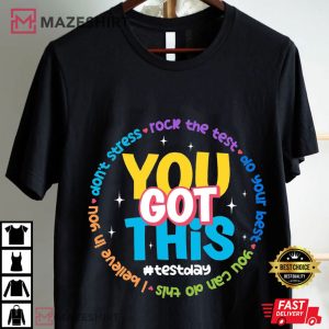 You Got This Test Day Teacher Gift T Shirt 2