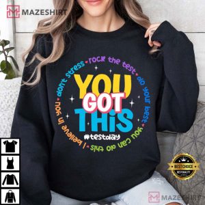 You Got This Test Day Teacher Gift T Shirt 1