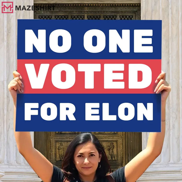 No One Voted For Elon Anti Musk Protest March Sign Poster No One Voted For Elon Anti Musk Protest March Sign Poster