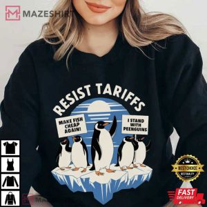 Funny Penguins Protest Resist Tariffs Make Fish Cheap Again T Shirt