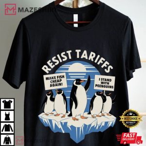 Funny Penguins Protest Resist Tariffs Make Fish Cheap Again T Shirt (3)