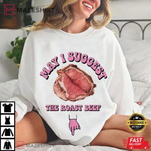 May I Suggest The Roast Beef Fun Embarrassing Inappropriate T Shirt (3)