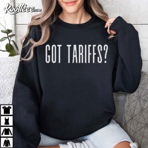 Donald Trump Got Tariffs America First MAGA Funny T Shirt (4)